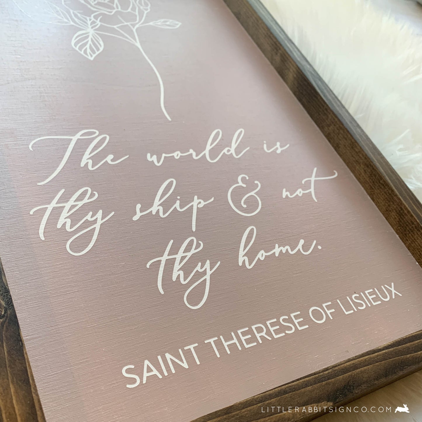 "The world is thy ship and not thy home" Saint Therese of Lisieux, Dusty Pink, Framed Wood Sign