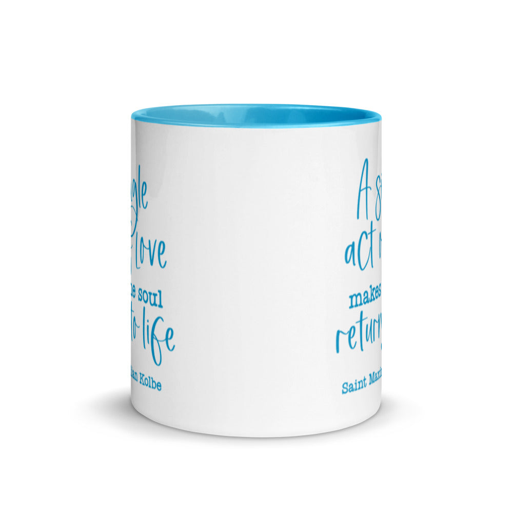 “A single act of love makes the soul return to life. Saint Maximilian Kolbe” Blue and White 11oz Coffee Mug